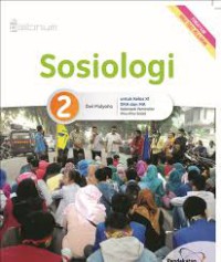 Sosiologi 2 untuk kelas XI SMA dan MA Kelompok Peminatan Ilmu-Ilmu Sosial